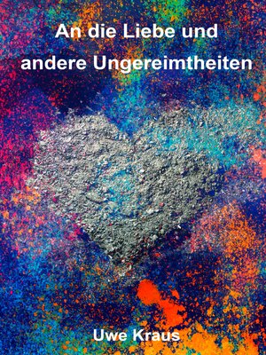 cover image of An die Liebe und andere Ungereimtheiten